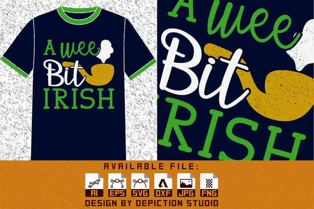 A Wee Bit Irish T-Shirt, St. Patrick's Day T-Shirt, Saint Irish Shirt, Wee Bit Irish Shirt, Patrick's Day Shirt Print Template Sketch DESIGN Depiction Studio 