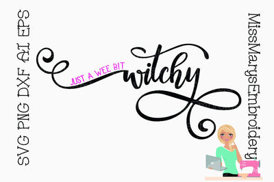 A Wee Bit Witchy SVG MissMarysEmbroidery 
