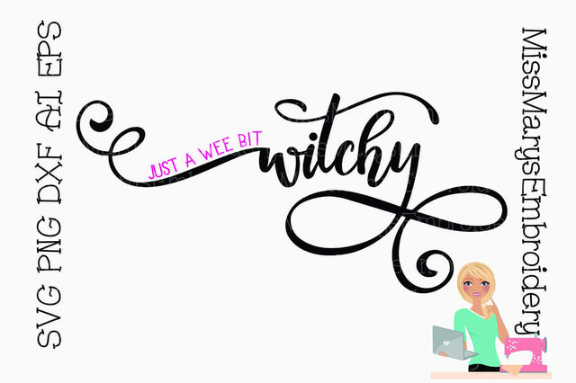 A Wee Bit Witchy SVG MissMarysEmbroidery 
