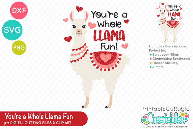 A Whole Llama Fun SVG SVG Printable Cuttable Creatables 