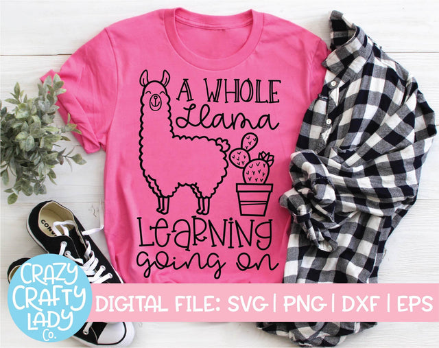 A Whole Llama Learning Going On | Teacher SVG Cut File SVG Crazy Crafty Lady Co. 