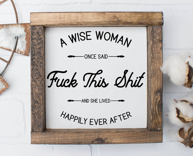 A Wise Woman Once Said SVG Design SVG Crafting After Dark 