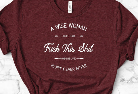 A Wise Woman Once Said SVG Design SVG Crafting After Dark 