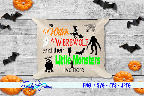 A Witch A Werewolf and their Little Monsters Live Here SVG Family Creations 
