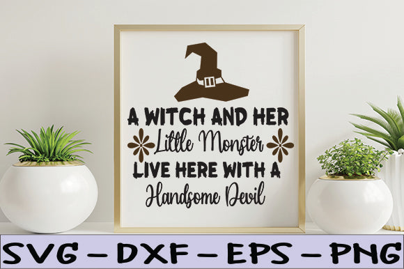 A Witch and Her Little Monster Live Here with a Handsome Devil SVG thesvgfactory 