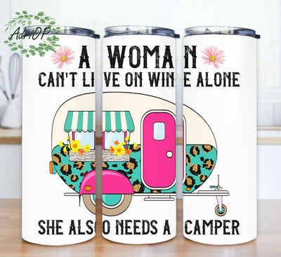 A Woman Can't Live On Wine Alone Tumbler Png, Camping Tumbler Design, Camper 20oz Skinny Tumbler, Camping Sublimation Design, Instant Download Sublimation AdriOP 