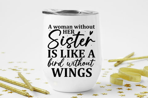 A woman without her Sister is like SVG SVG Regulrcrative 