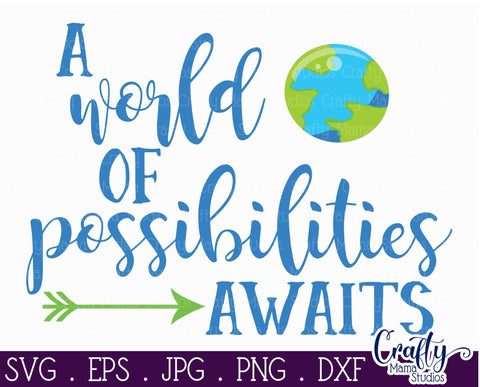 A World Of Possibilities Awaits - Adventure Svg SVG Crafty Mama Studios 