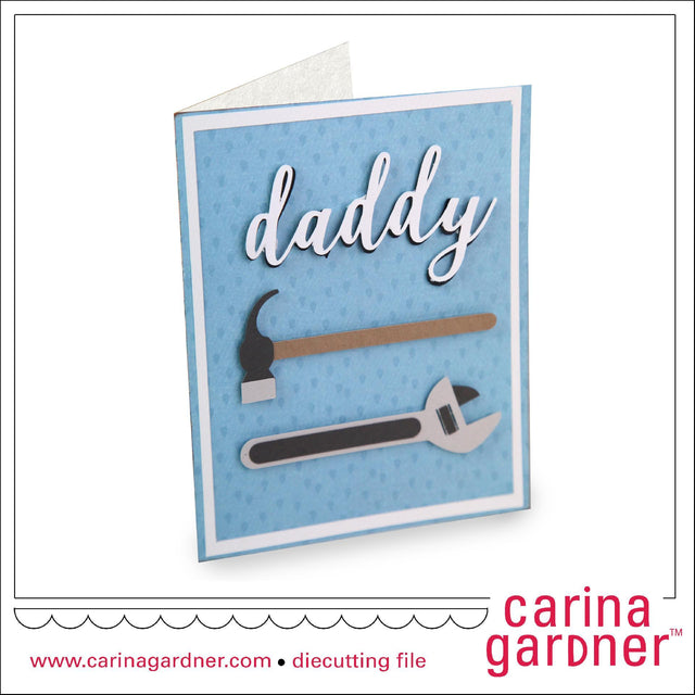 A2 Daddy Tools Card SVG Carina Gardner