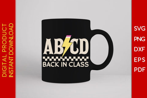 ABCD Back in Class Teacher SVG PNG PDF Cut File SVG Creativedesigntee 