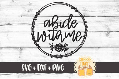 Abide With Me SVG Cheese Toast Digitals 