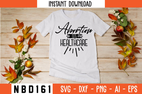 abortion is healthcare Svg Design SVG Nbd161 