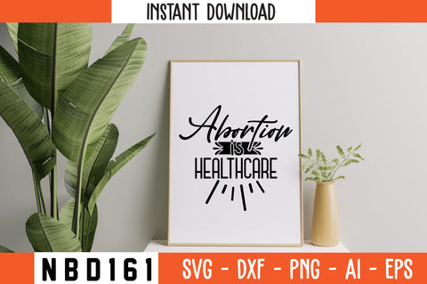 abortion is healthcare Svg Design SVG Nbd161 