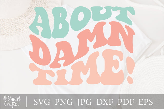 About Damn Time svg, Wedding, Cake Toppe,r Cut File svg, Silhouette, Cut File svg, Cricut Cut File - DIY Bridal Shower, - Bridal Shower Cut File, SVG Fauz 
