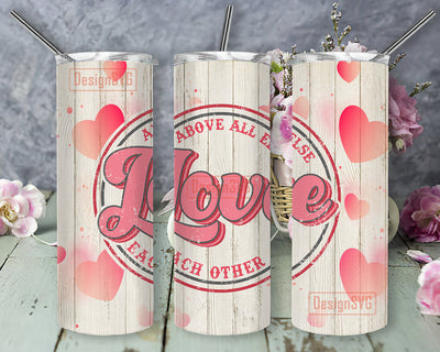Above All Else Love Each Other Tumbler Png, Love Heart 20oz Full Tumbler Wrap, Pink Heart Tumbler Template, Valentines Day Sublimation Design for Straight, Digital Download Sublimation DesignSVG 