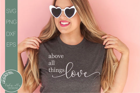 Above All Things Love Svg-Love Svg-Quote Svg SVG Linden Valley Designs 