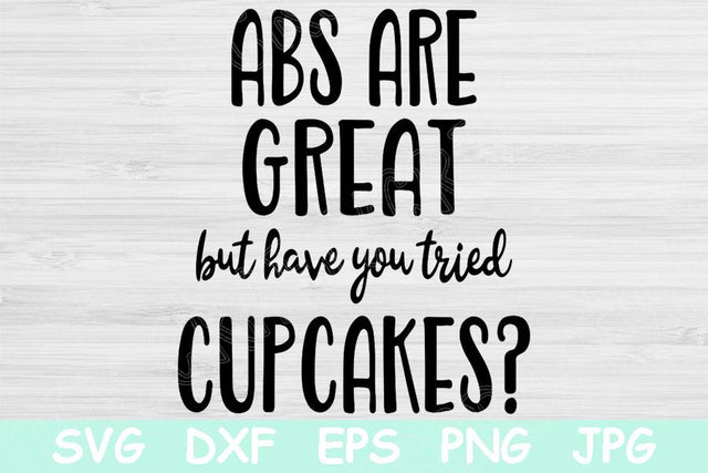 Abs Are Great But Have You Tried Cupcakes Funny Workout Svg, Fitness Svg Files for Cricut, Gym Svg Cut Files Silhouette, Work Out Svg SVG TiffsCraftyCreations 