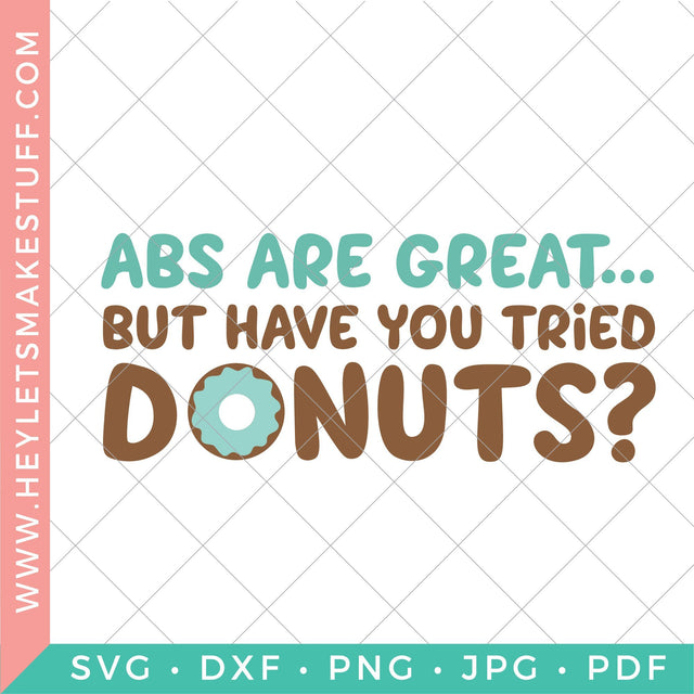 Abs Are Great, But Have You Tried Donuts? SVG Hey Let's Make Stuff 