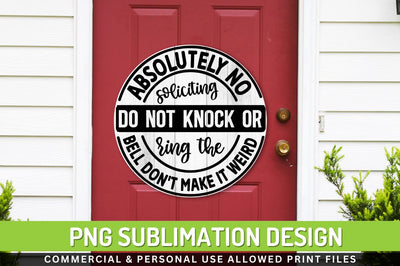 Absolutely no soliciting do not knock Sublimation PNG Sublimation Regulrcrative 
