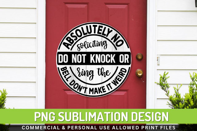 Absolutely no soliciting do not knock Sublimation PNG Sublimation Regulrcrative 