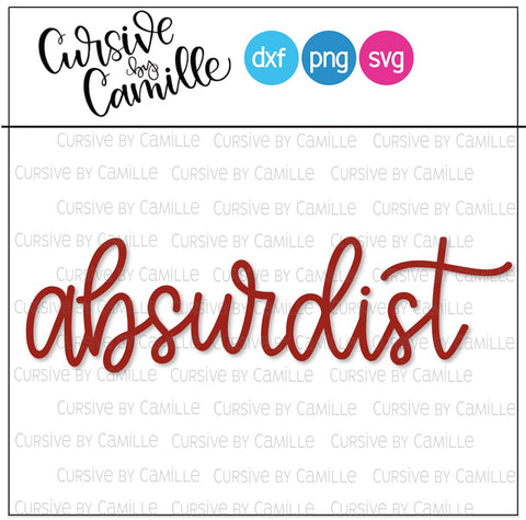 Absurdist Hand Lettered SVG Cut File SVG Cursive by Camille 