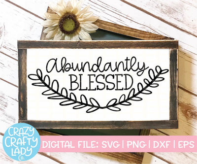 Abundantly Blessed SVG Crazy Crafty Lady Co. 
