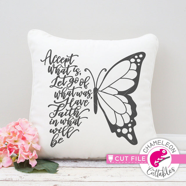 Accept what is, let go of what was, have faith in what will be Butterfly svg png dxf SVG Chameleon Cuttables 