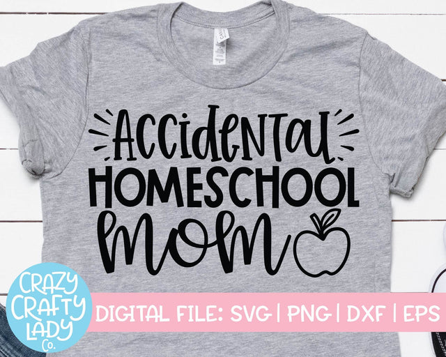 Accidental Homeschool Mom | School Quote SVG Cut File SVG Crazy Crafty Lady Co. 