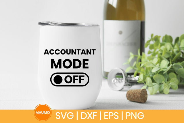 Accountant mode on and off Svg Quote SVG Maumo Designs 