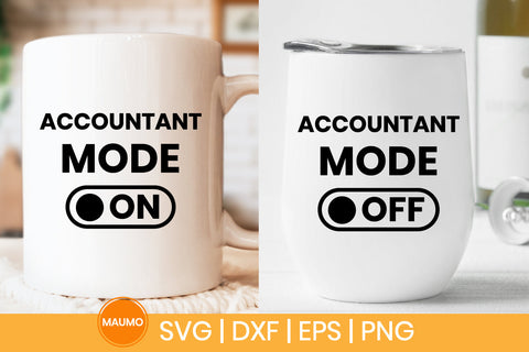 Accountant mode on and off Svg Quote SVG Maumo Designs 