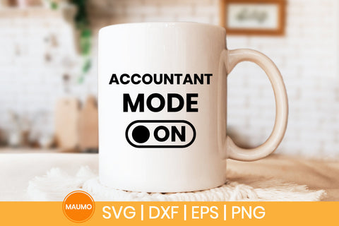Accountant mode on and off Svg Quote SVG Maumo Designs 