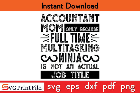 Accountant Mom Only Because Full Time Mothers Day SVG PNG Cricut File SVG SVG Print File 