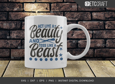 Act Like A Beauty And Toss Like A Beast SVG Cut File, Marching Band Svg, Color Guard Svg, Color Guard Mom Svg, Color Guard Quotes, ETC T00610 SVG ETC Craft 