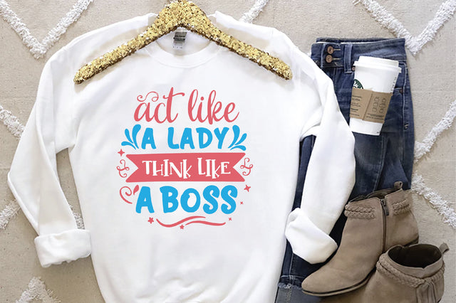 Act Like A Lady Think Like A Boss SVG SVG Creativeart88 