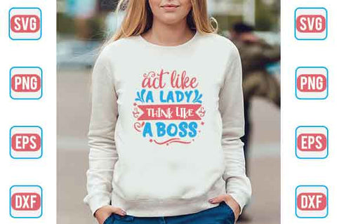 Act Like A Lady Think Like A Boss SVG SVG Creativeart88 