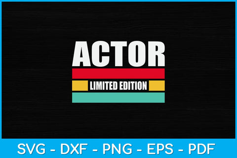 Actor Limited Edition Birthday Svg Design SVG artprintfile 