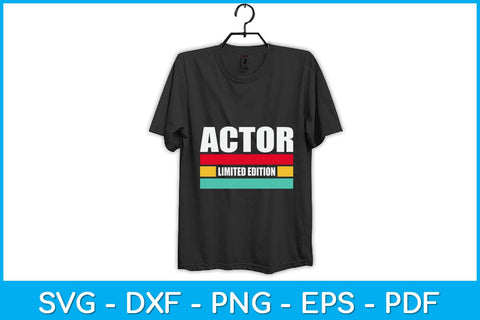 Actor Limited Edition Birthday Svg Design SVG artprintfile 