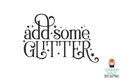 Add Some Glitter SVG Sarah Hurley 