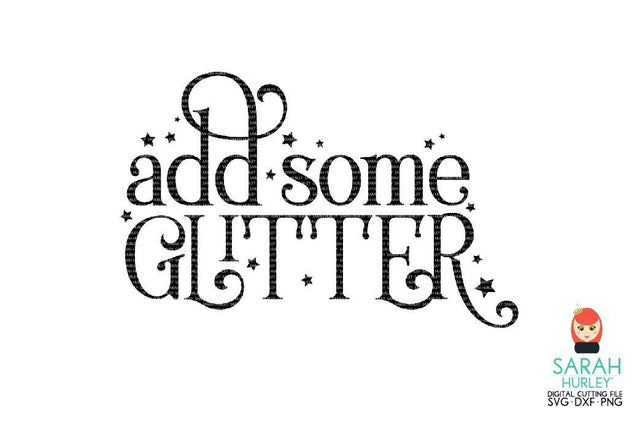 Add Some Glitter SVG Sarah Hurley 