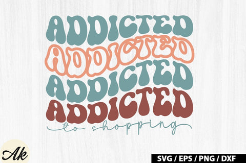 Addicted to shopping Retro SVG SVG akazaddesign 