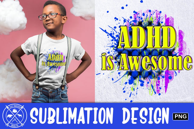 ADHD is Awesome Sublimation Graphic Sublimation Last Frontier Design Co. 