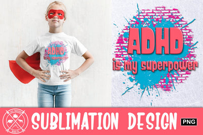 ADHD is my superpower Graphic Sublimation Last Frontier Design Co. 