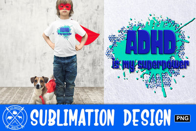 ADHD is my superpower Graphic Sublimation Last Frontier Design Co. 