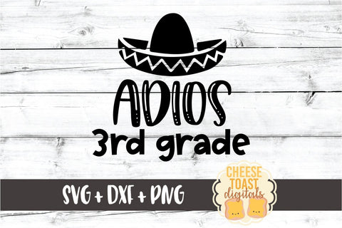 Adios 3rd Grade - Last Day of School SVG PNG DXF Cut Files SVG Cheese Toast Digitals 