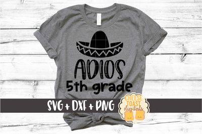 Adios 5th Grade - Last Day of School SVG PNG DXF Cut Files SVG Cheese Toast Digitals 