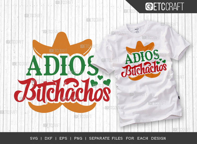 Adios Bitchachos SVG Cut File | Sombrero Svg | Mustache Svg | Vacation Svg | Mexican Svg | Mexican Celebration Day Svg | Mexican Quote Design SVG ETC Craft 
