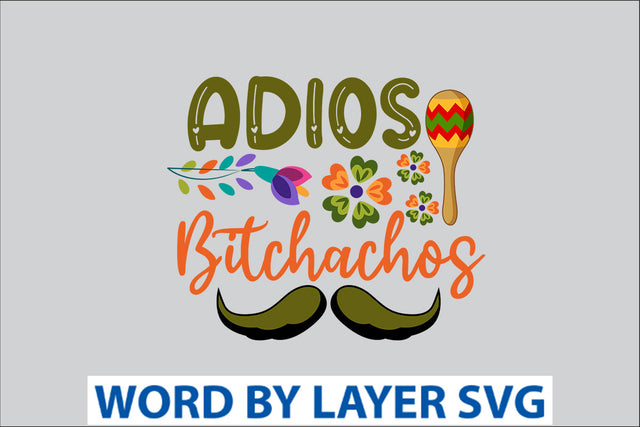 Adios Bitchachos SVG Design SVG Rafiqul20606 