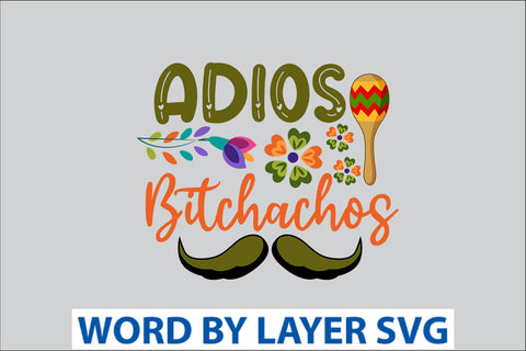 Adios Bitchachos SVG Design SVG Rafiqul20606 