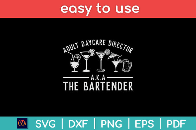 Adult Daycare Director Aka The Bartender Svg Png Dxf Digital Cutting File SVG Helal 
