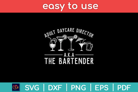 Adult Daycare Director Aka The Bartender Svg Png Dxf Digital Cutting File SVG Helal 